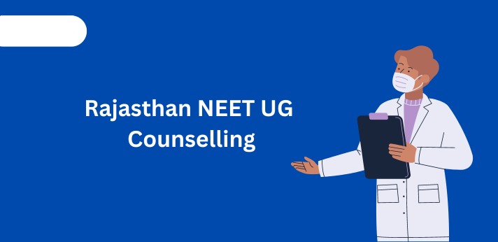 NEET UG (MBBS/BDS) Round 2 Counselling 2024 for Rajasthan: Complete Guide